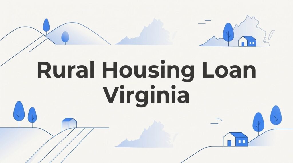 Rural Housing Loan Virginia: The Complete USDA Loan Guide for Fredericksburg-Area Homebuyers